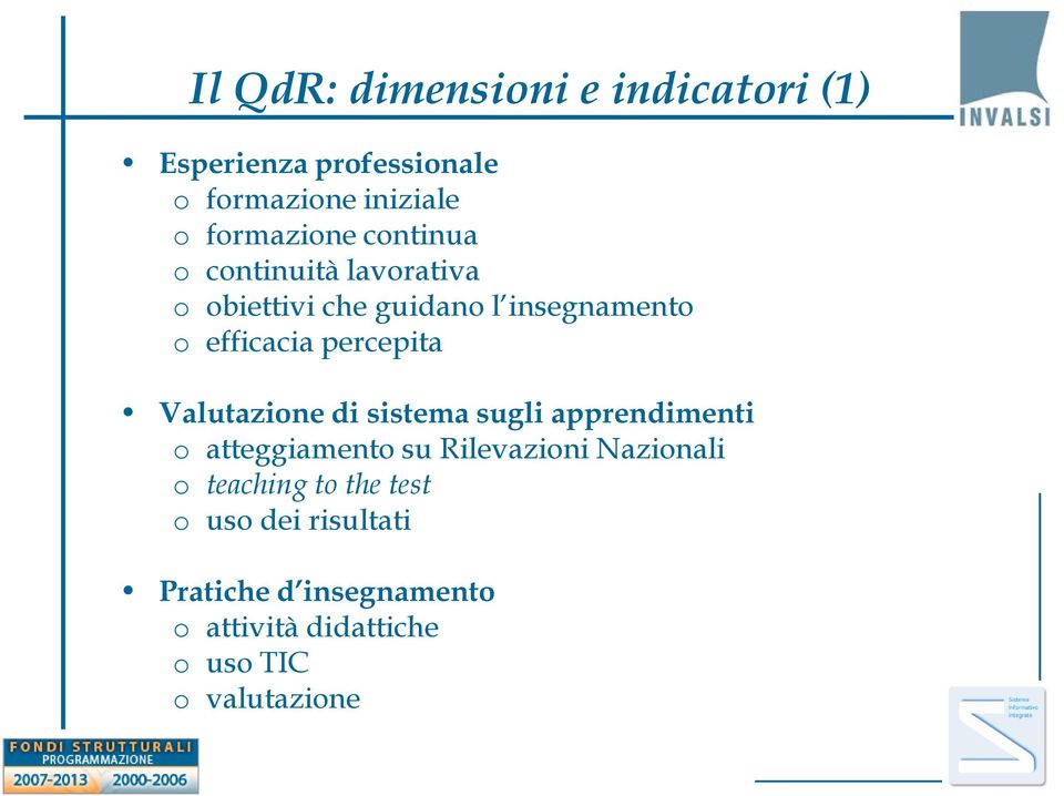 Valutazione di sistema sugli apprendimenti o atteggiamento su Rilevazioni Nazionali o teaching