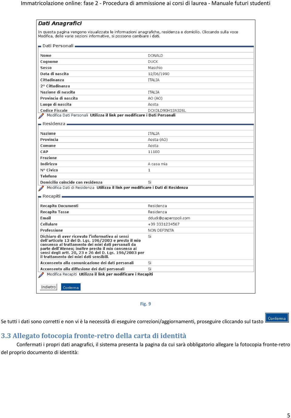 3 Allegato fotocopia fronte-retro della carta di identità Confermati i propri dati