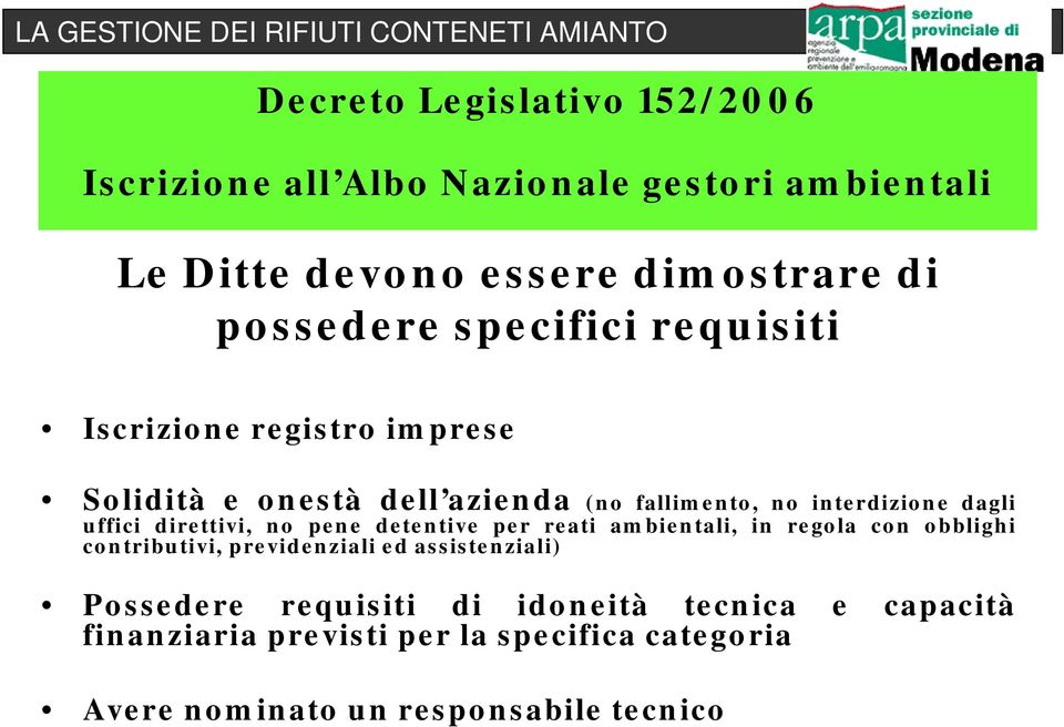 direttivi, no pene detentive per reati ambientali, in regola con obblighi contributivi, previdenziali ed assistenziali)