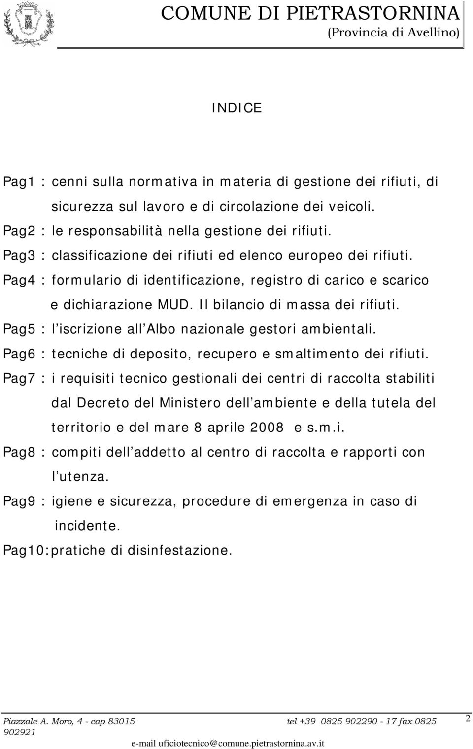 Pag5 : l iscrizione all Albo nazionale gestori ambientali. Pag6 : tecniche di deposito, recupero e smaltimento dei rifiuti.