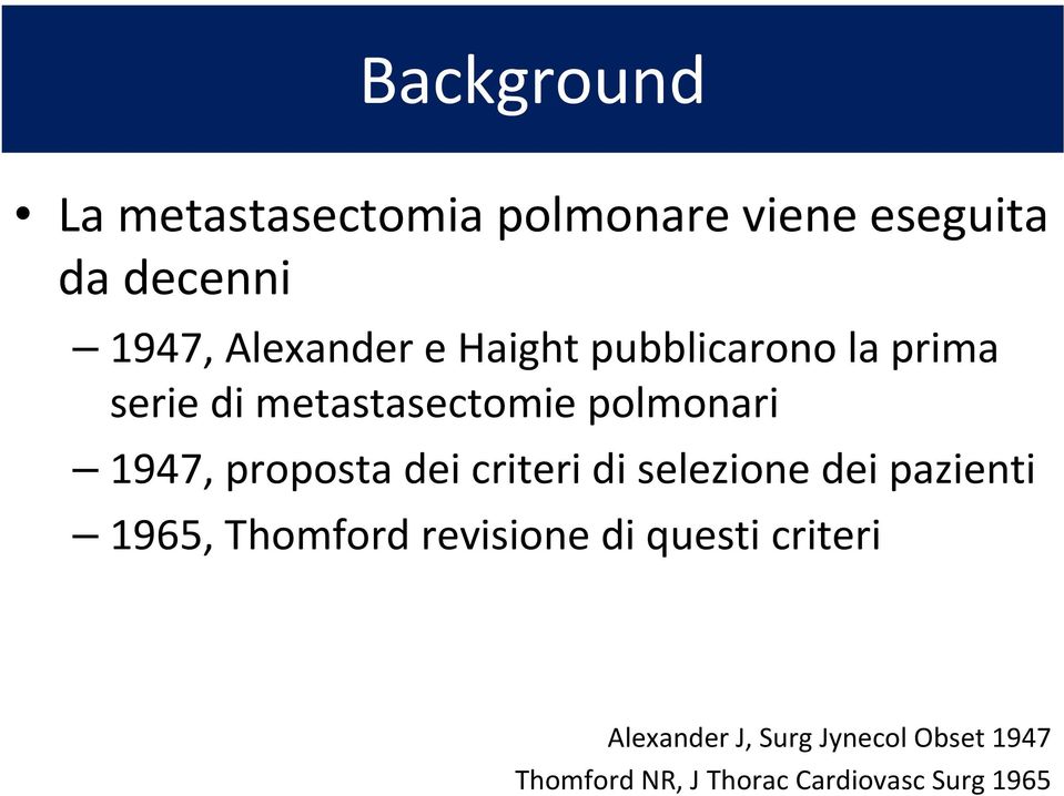 1947, proposta dei criteri di selezione dei pazienti 1965, Thomford revisione di