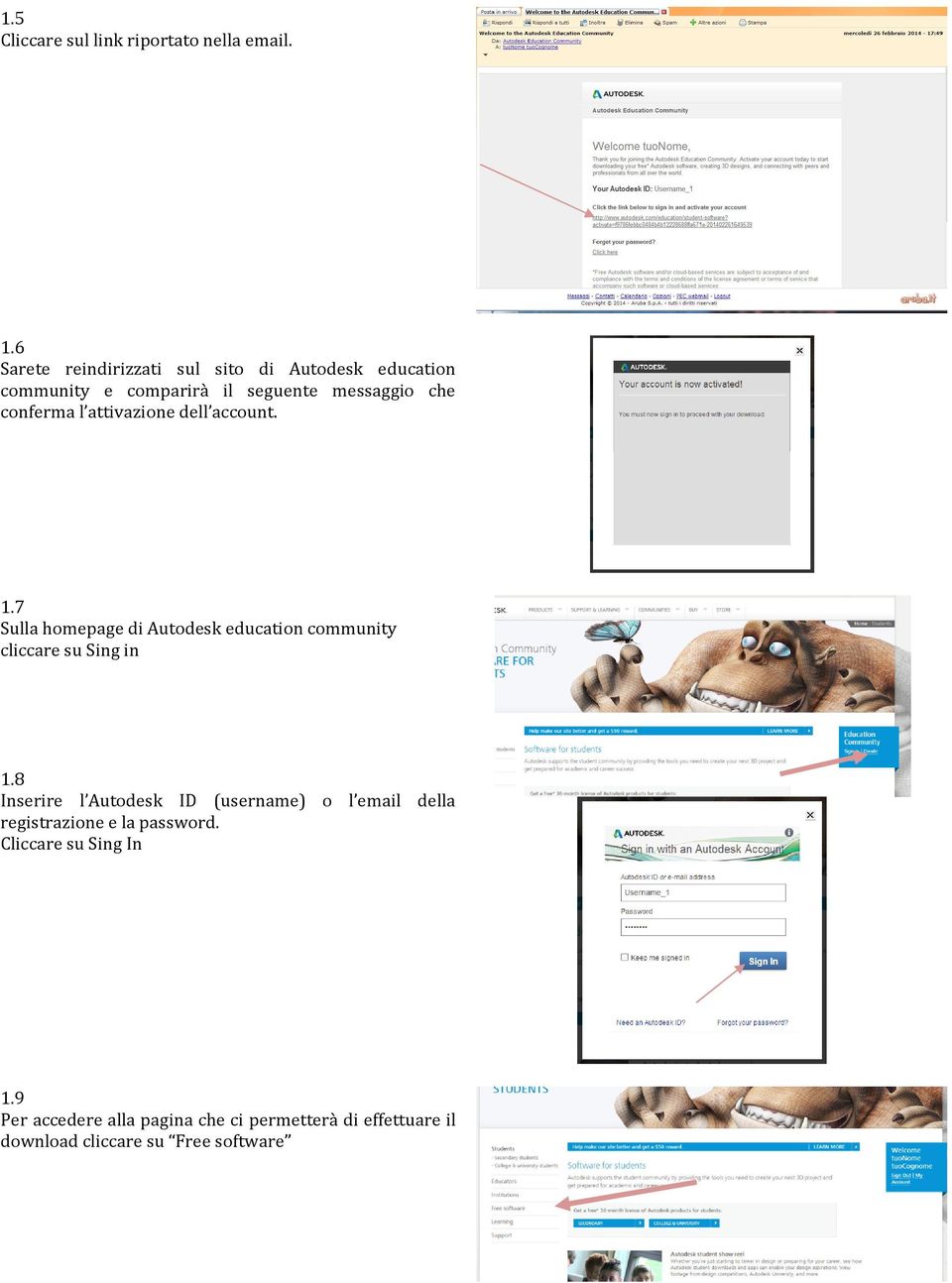 attivazione dell account. 1.7 Sulla homepage di Autodesk education community cliccare su Sing in 1.