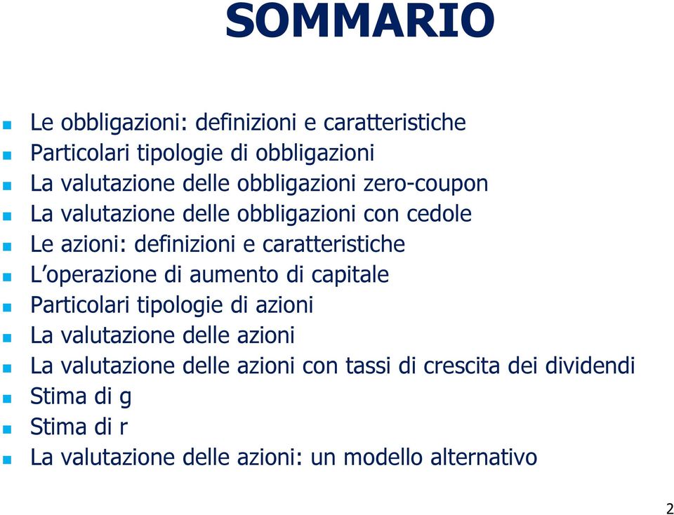 operazione di aumento di capitale Particolari tipologie di azioni La valutazione delle azioni La valutazione delle