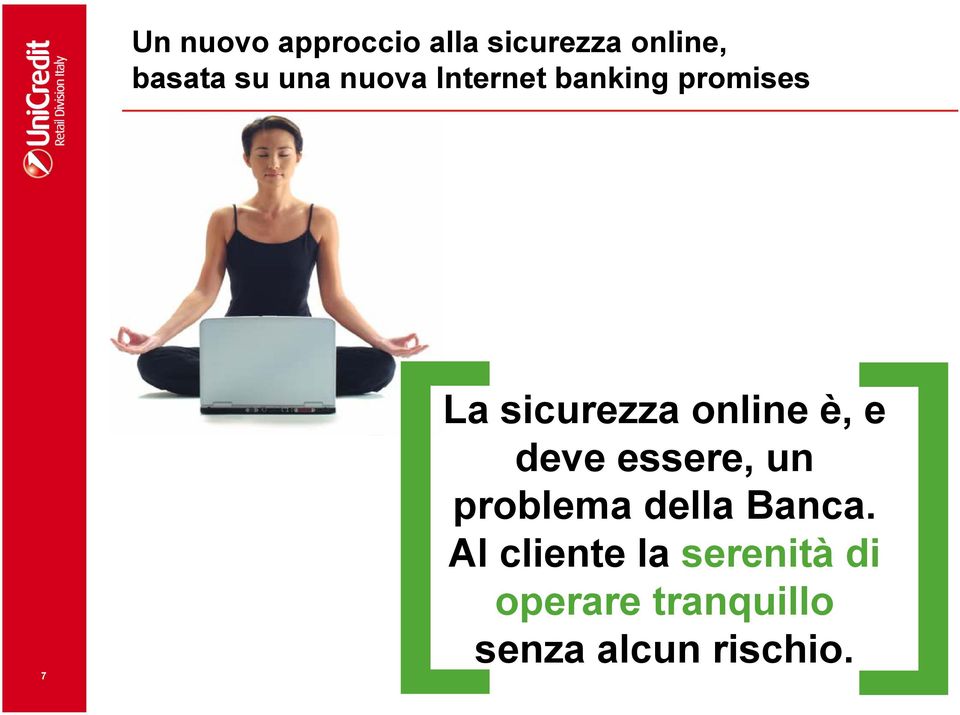 online è, e deve essere, un problema della Banca.