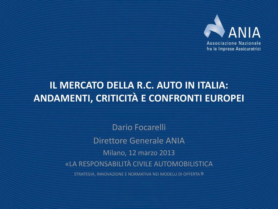 AUTO IN ITALIA: ANDAMENTI, CRITICITÀ E CONFRONTI EUROPEI