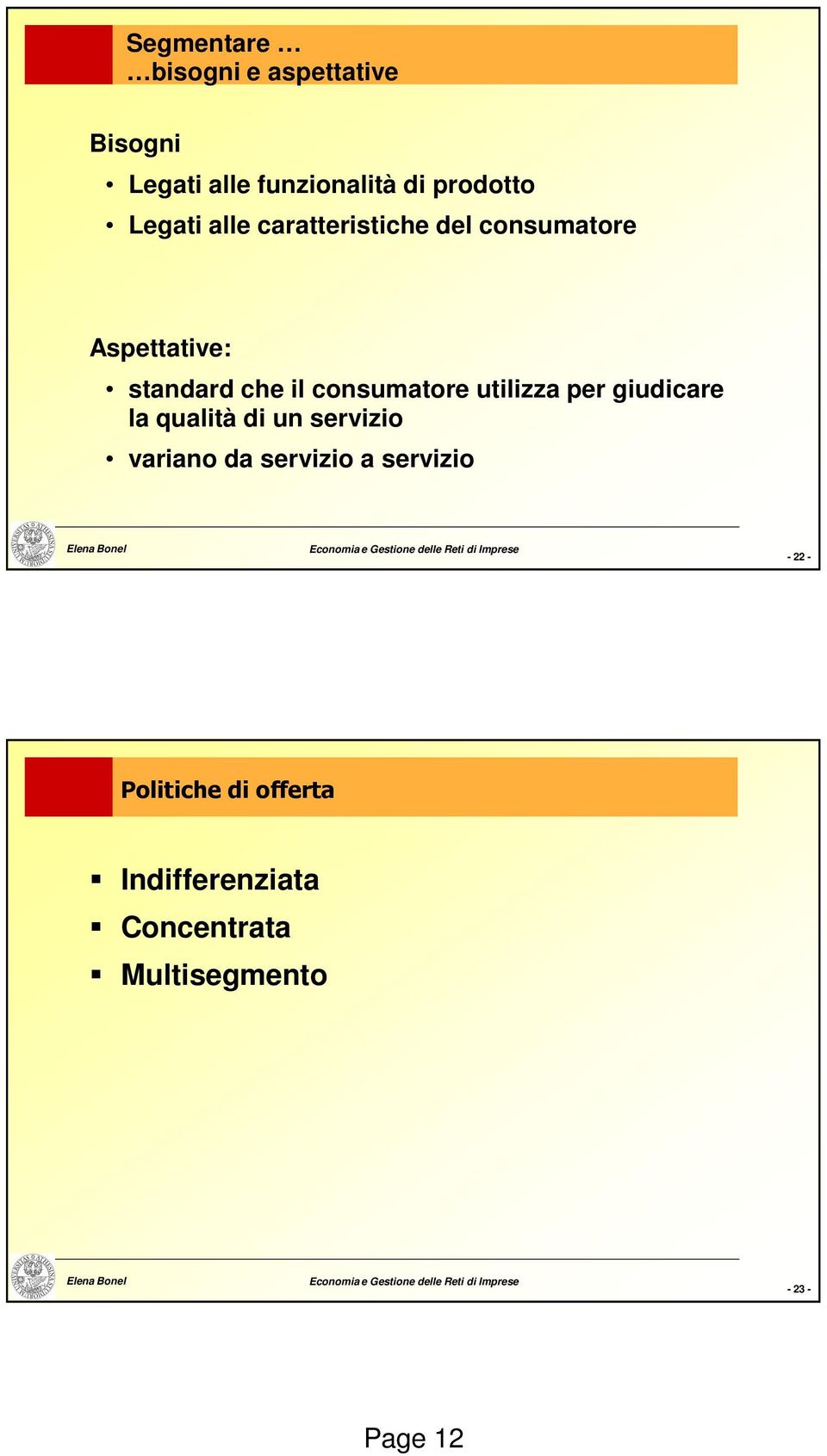 consumatore utilizza per giudicare la qualità di un servizio variano da servizio