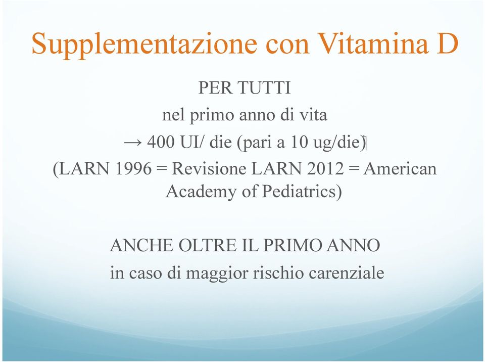 Revisione LARN 2012 = American Academy of Pediatrics)