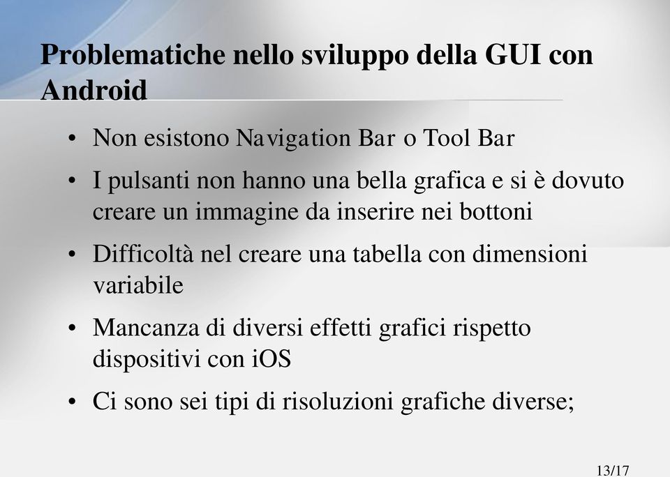 bottoni Difficoltà nel creare una tabella con dimensioni variabile Mancanza di diversi