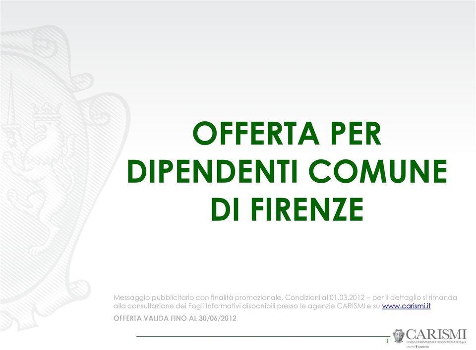 2012 per il dettaglio si rimanda alla consultazione dei Fogli