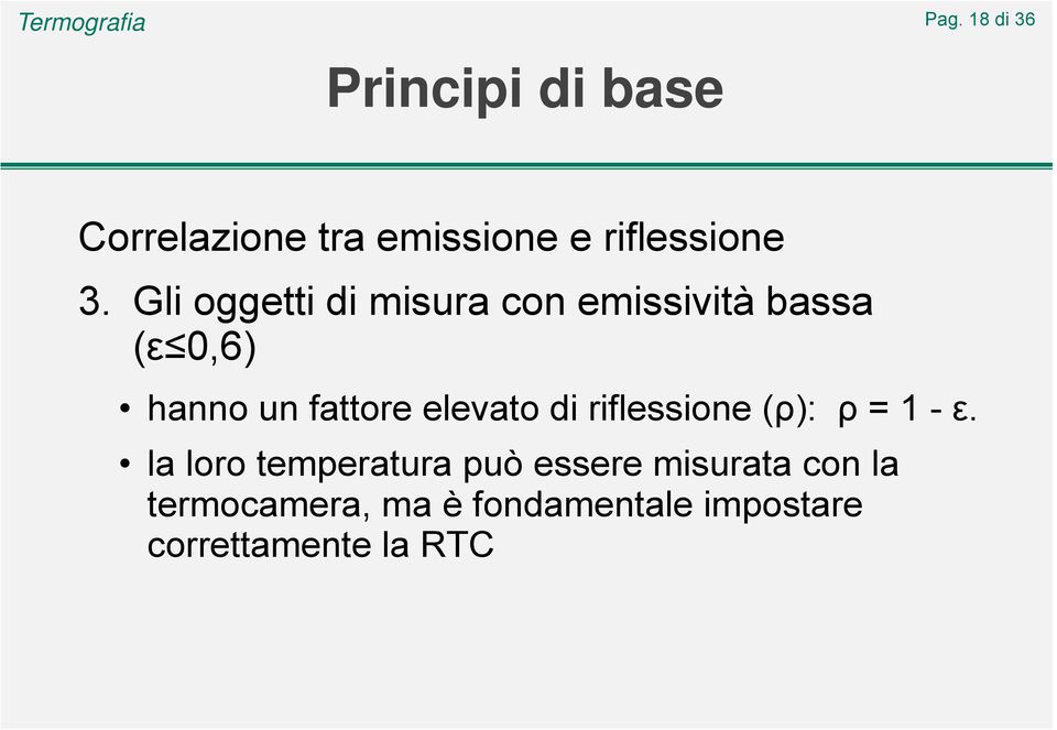 elevato di riflessione (ρ): ρ = 1 - ε.