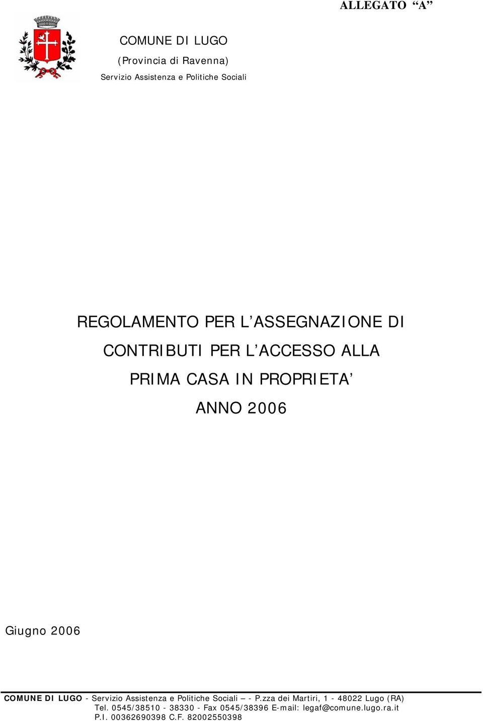 ANNO 2006 Giugno 2006 COMUNE DI LUGO - Servizio Assistenza e Politiche Sociali - P.