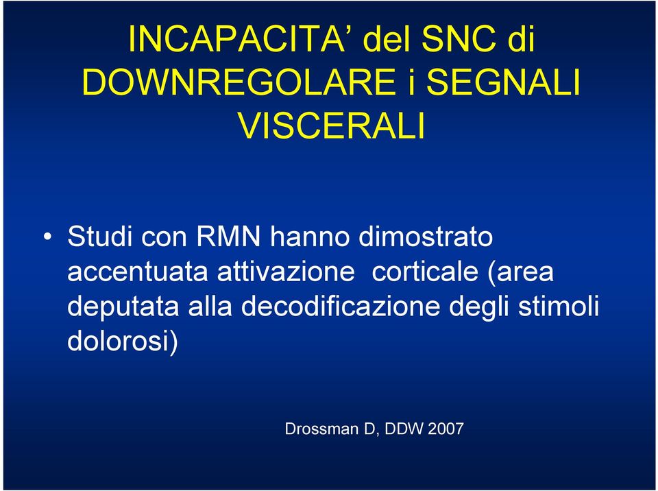 accentuata attivazione corticale (area deputata