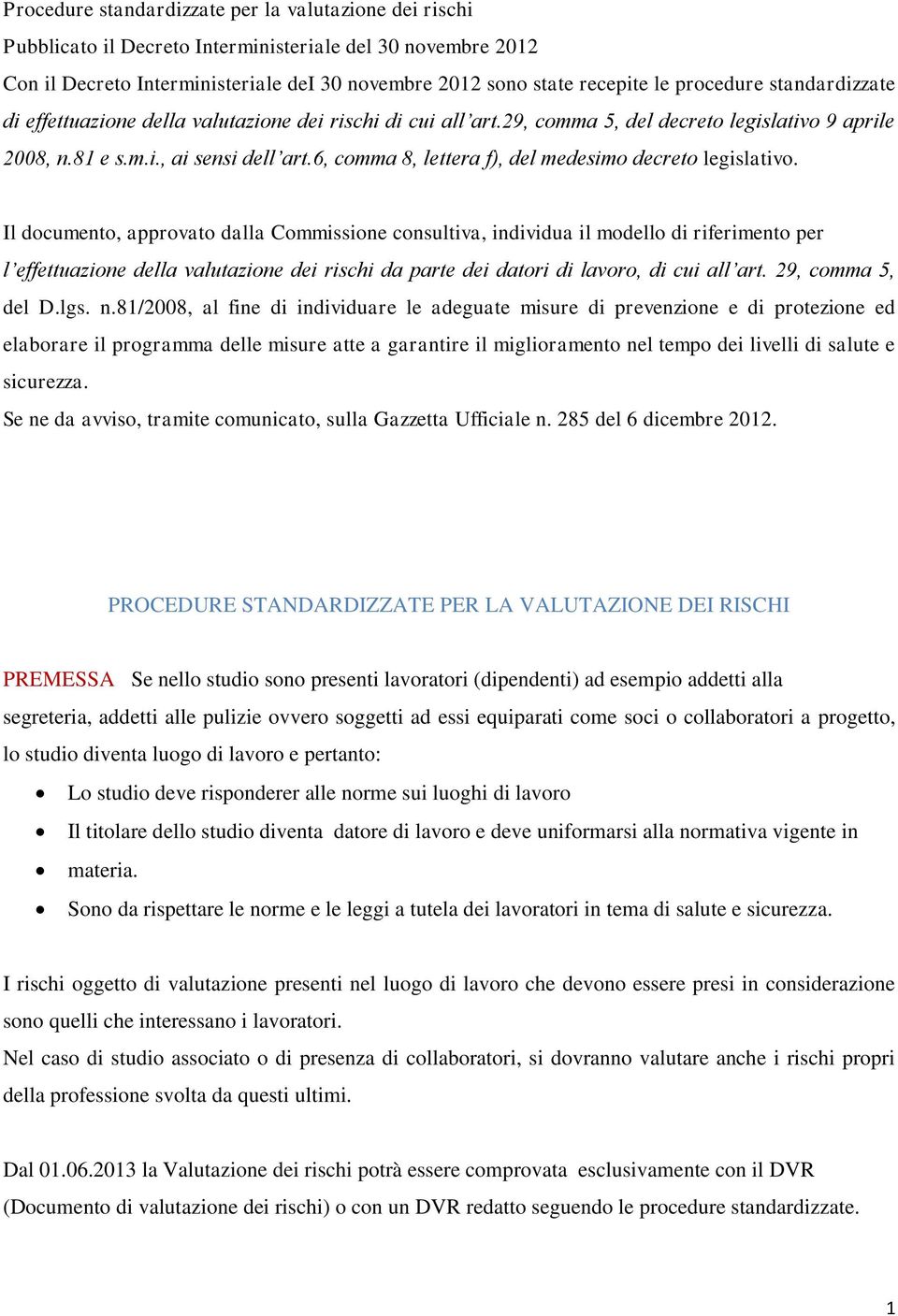 6, comma 8, lettera f), del medesimo decreto legislativo.