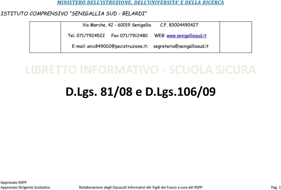 it E-mail: anic849002@pecistruzione.it; segreteria@senigalliasud.it LIBRETTO INFORMATIVO - SCUOLA SICURA D.Lgs.