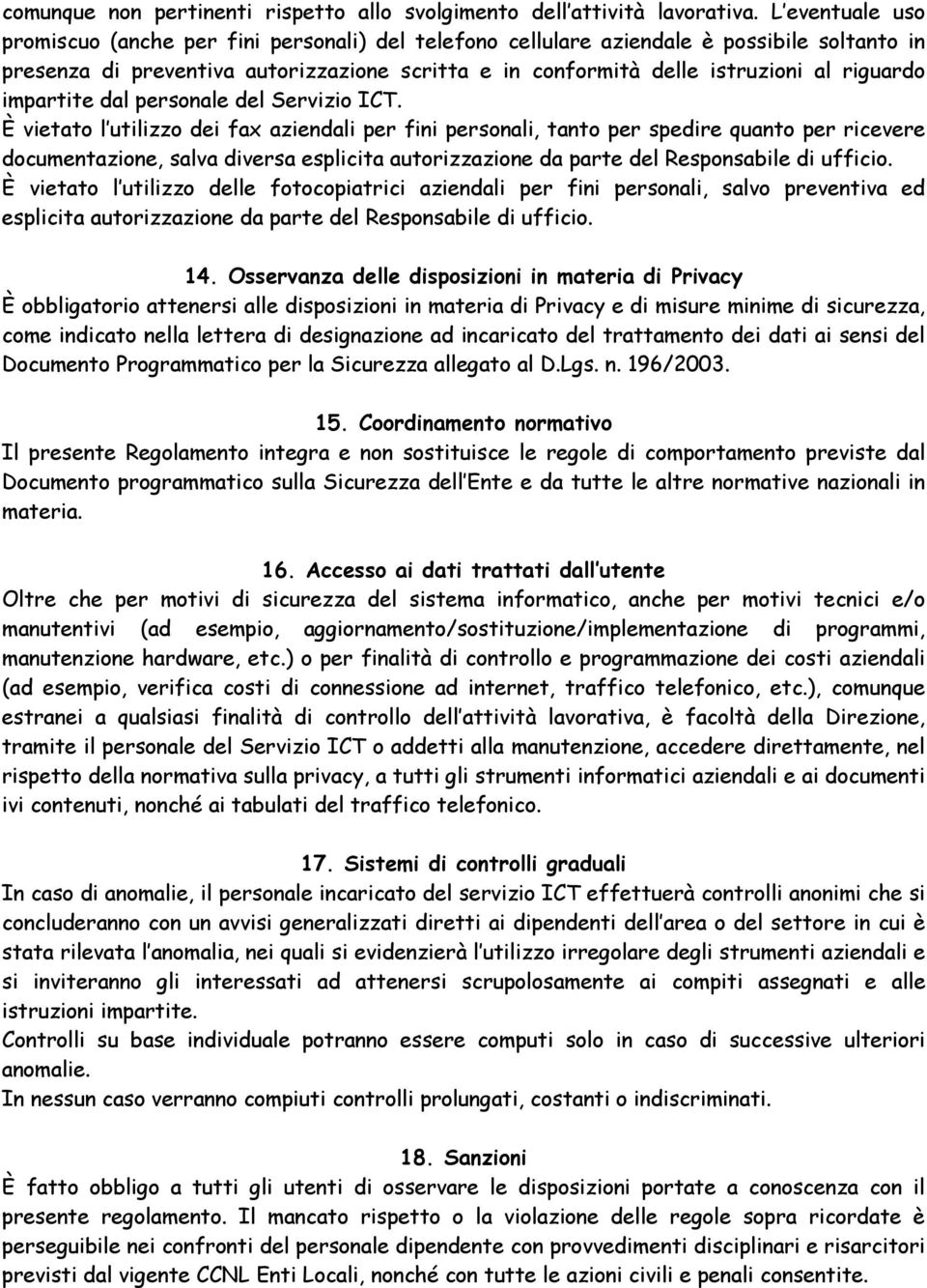 riguardo impartite dal personale del Servizio ICT.