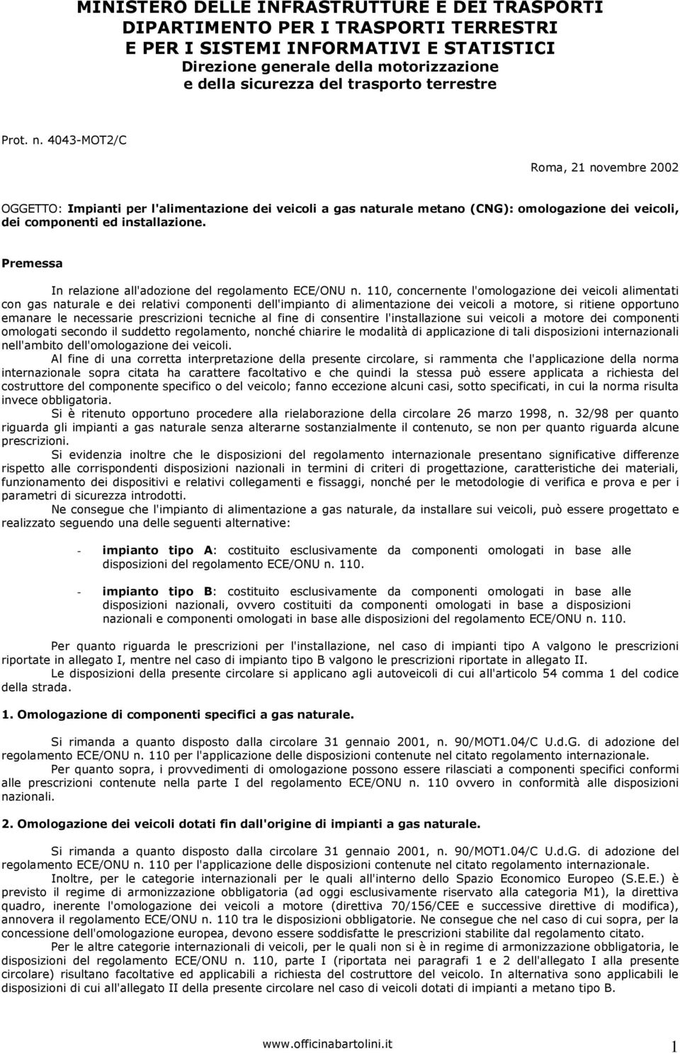 Premessa In relazione all'adozione del regolamento ECE/ONU n.