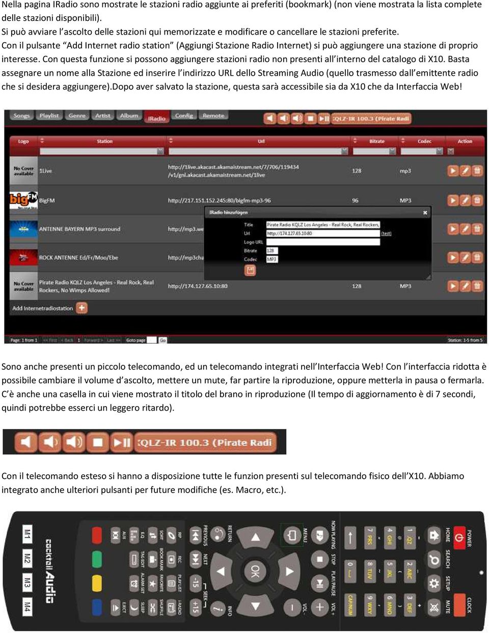 Con il pulsante Add Internet radio station (Aggiungi Stazione Radio Internet) si può aggiungere una stazione di proprio interesse.