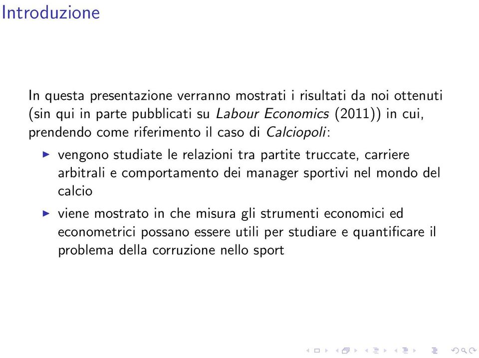 truccate, carriere arbitrali e comportamento dei manager sportivi nel mondo del calcio viene mostrato in che misura gli