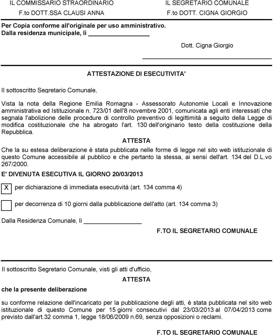 n. 723/01 dell'8 novembre 2001, comunicata agli enti interessati che segnala l'abolizione delle procedure di controllo preventivo di legittimità a seguito della Legge di modifica costituzionale che