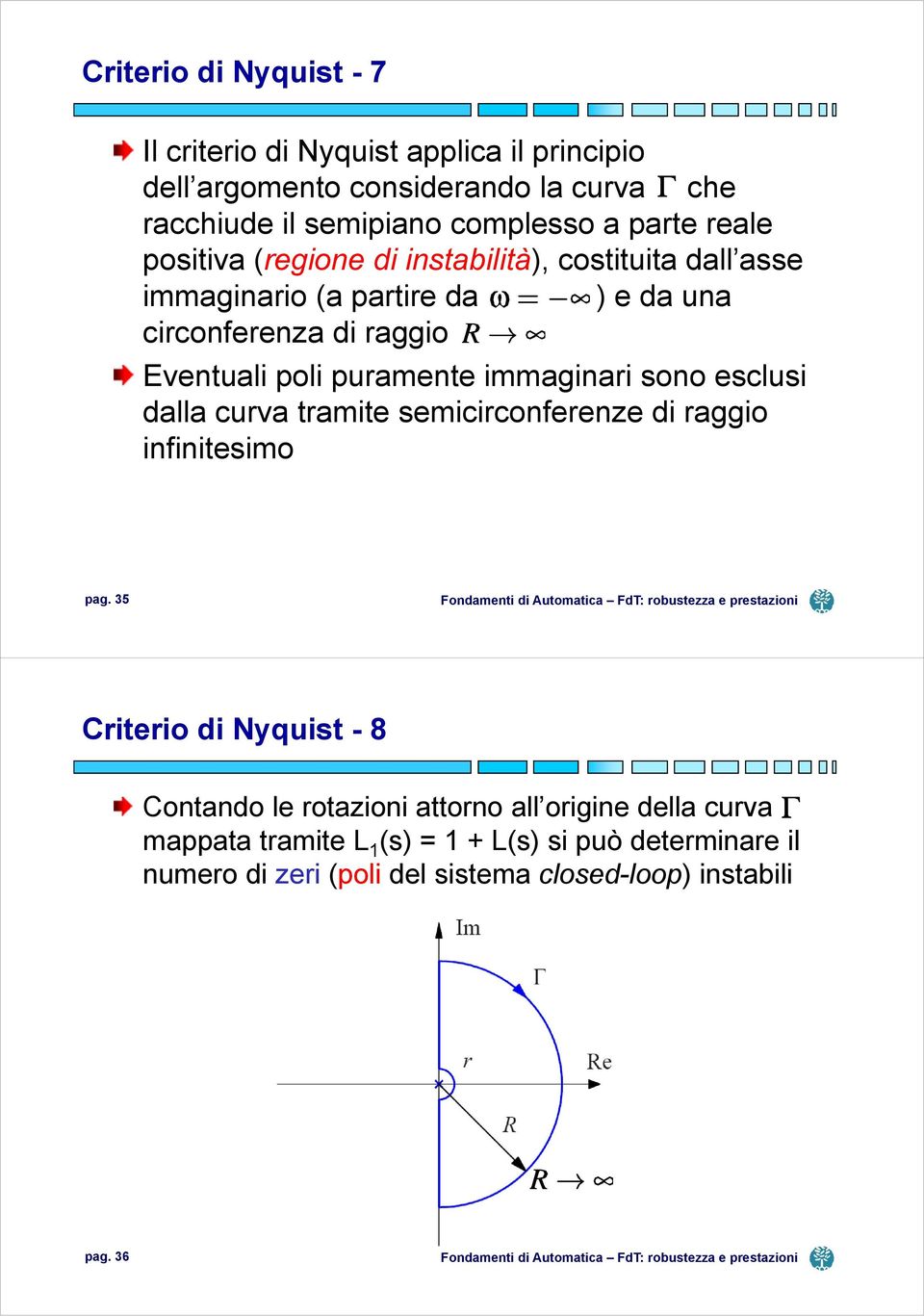 puramente immaginari sono esclusi dalla curva tramite semicirconferenze di raggio infinitesimo pag.