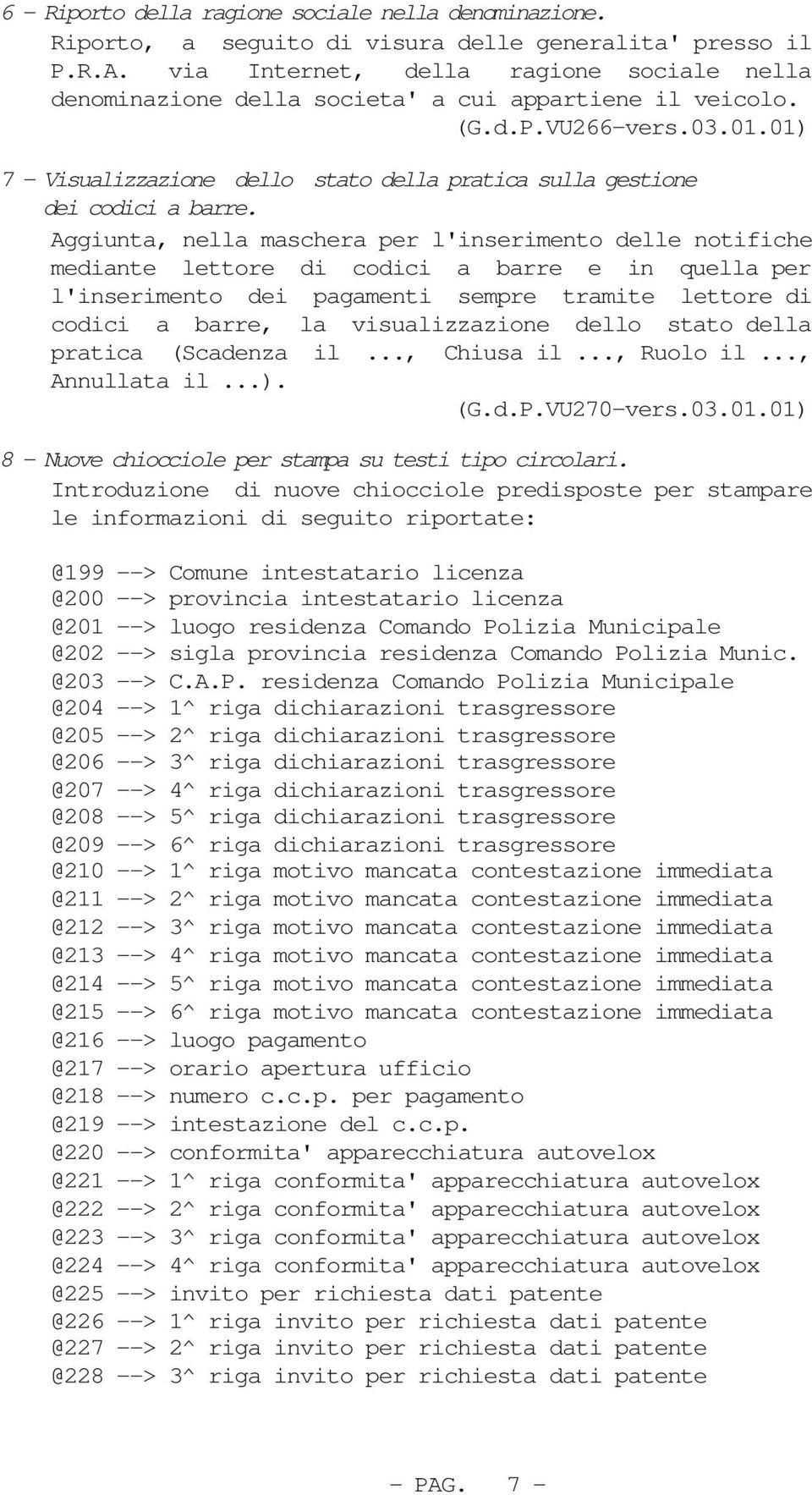 01) 7 - Visualizzazione dello stato della pratica sulla gestione dei codici a barre.