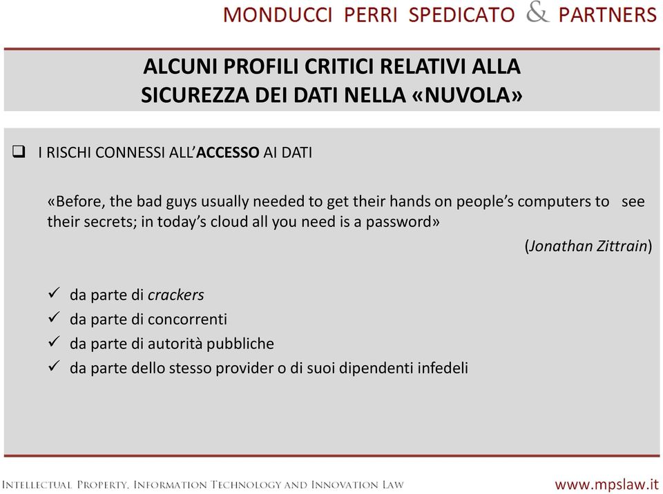 secrets; in today s cloud all you need is a password» (Jonathan Zittrain) dapartedicrackers da parte