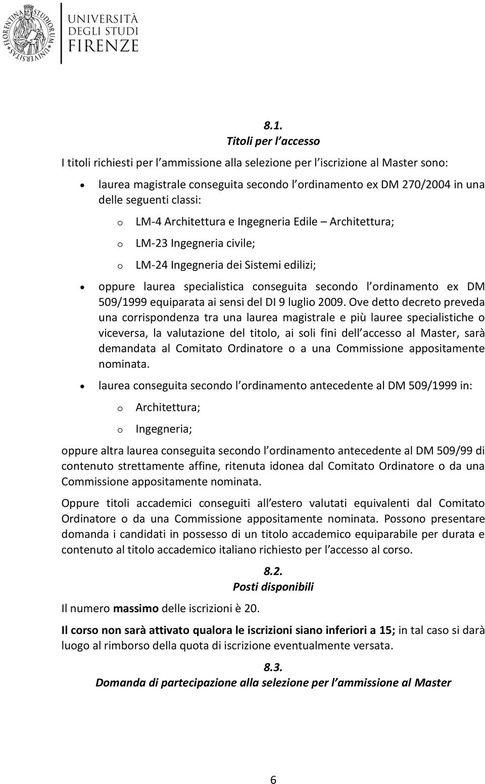 509/1999 equiparata ai sensi del DI 9 luglio 2009.