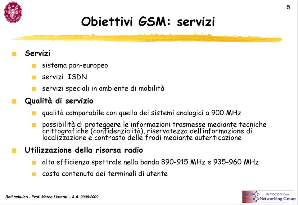 tecniche crittografiche (confidenzialità), riservatezza dell informazione di localizzazione e contrasto delle frodi mediante