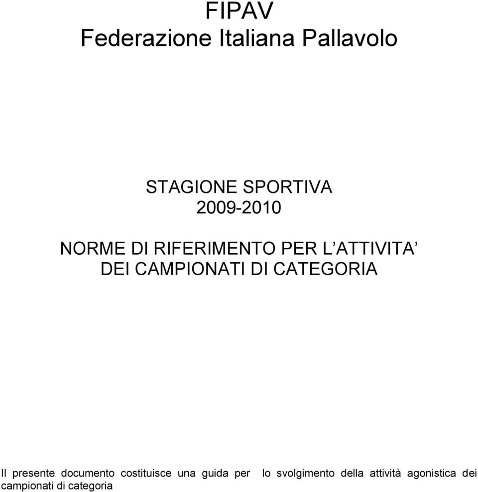 DI CATEGORIA Il presente documento costituisce una guida per