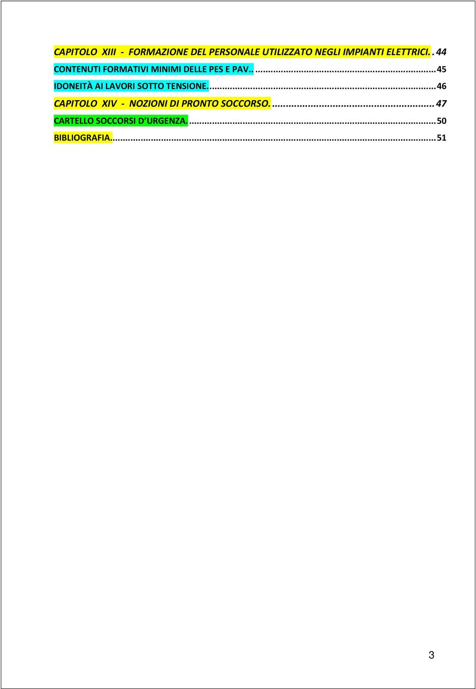 .... 45 IDONEITÀ AI LAVORI SOTTO TENSIONE.