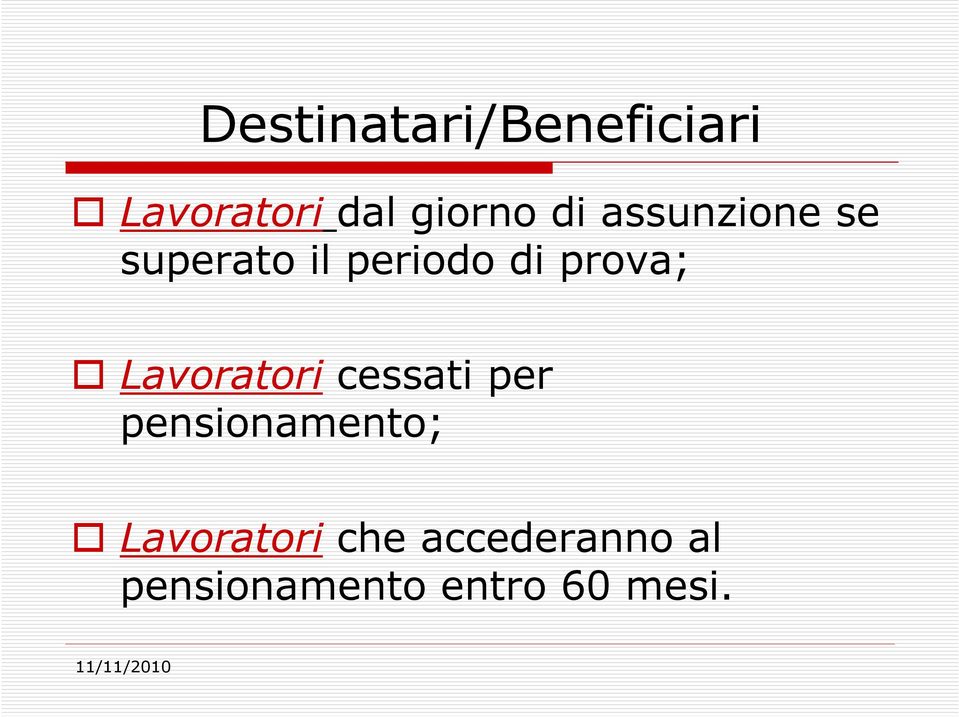 Lavoratori cessati per pensionamento;