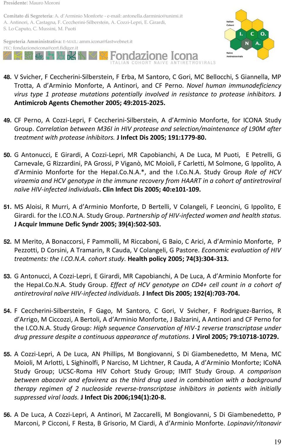 2015-2025. 49. CF Perno, A Cozzi-Lepri, F Ceccherini-Silberstein, A d Arminio Monforte, for ICONA Study Group.