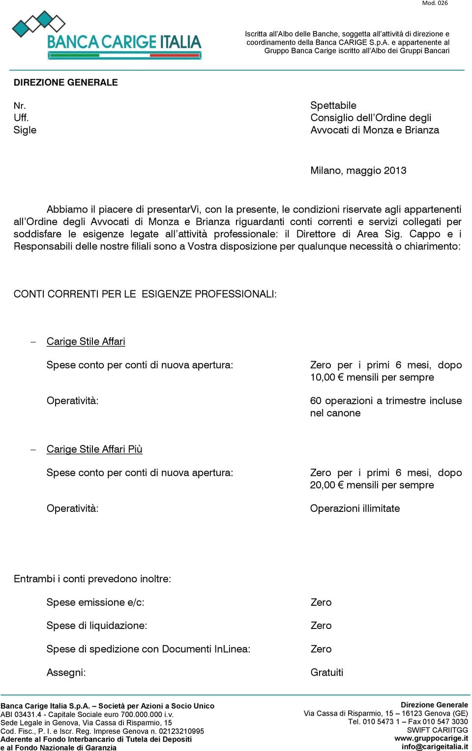 Ordine degli Avvocati di Monza e Brianza riguardanti conti correnti e servizi collegati per soddisfare le esigenze legate all attività professionale: il Direttore di Area Sig.