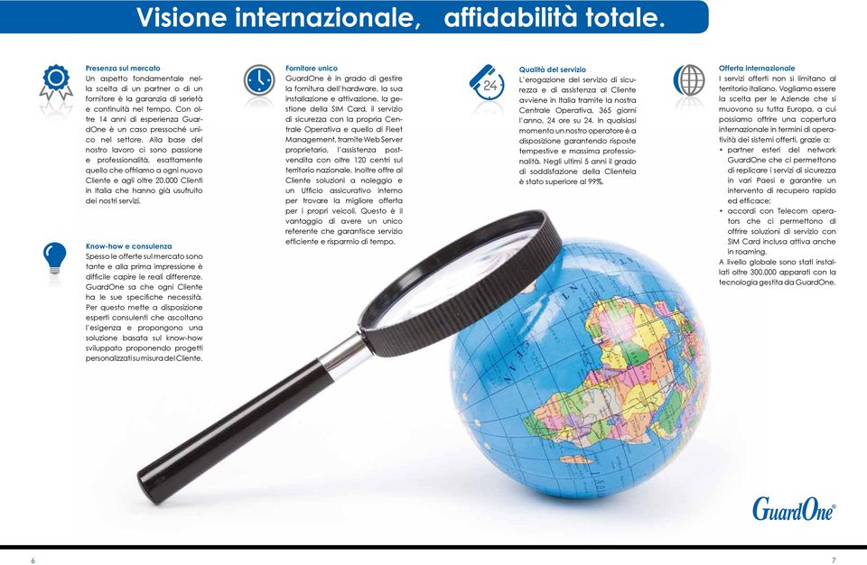 Alla base del nostro lavoro ci sono passione e professionalità, esattamente quello che offriamo a ogni nuovo Cliente e agli oltre 20.000 Clienti in Italia che hanno già usufruito dei nostri servizi.