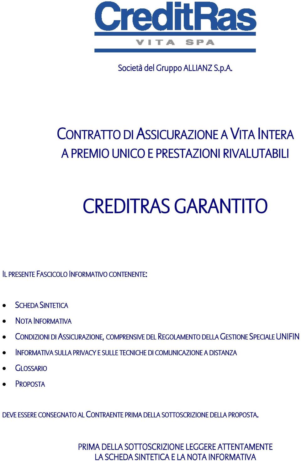 INFORMATIVO CONTENENTE: SCHEDA SINTETICA NOTA INFORMATIVA CONDIZIONI DI ASSICURAZIONE, COMPRENSIVE DEL REGOLAMENTO DELLA GESTIONE SPECIALE