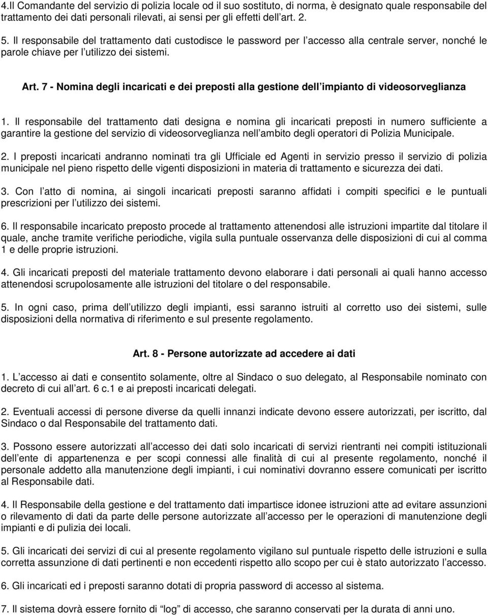 7 - Nomina degli incaricati e dei preposti alla gestione dell impianto di videosorveglianza 1.