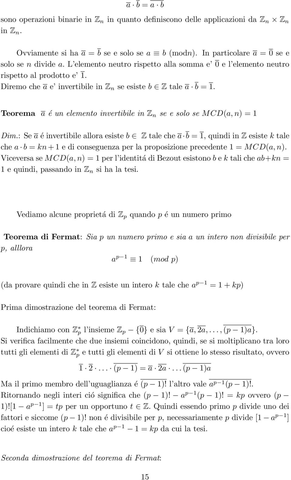 Teorema a é un elemento invertibile in Z n se e solo se MCD(a, n) =1 Dim.