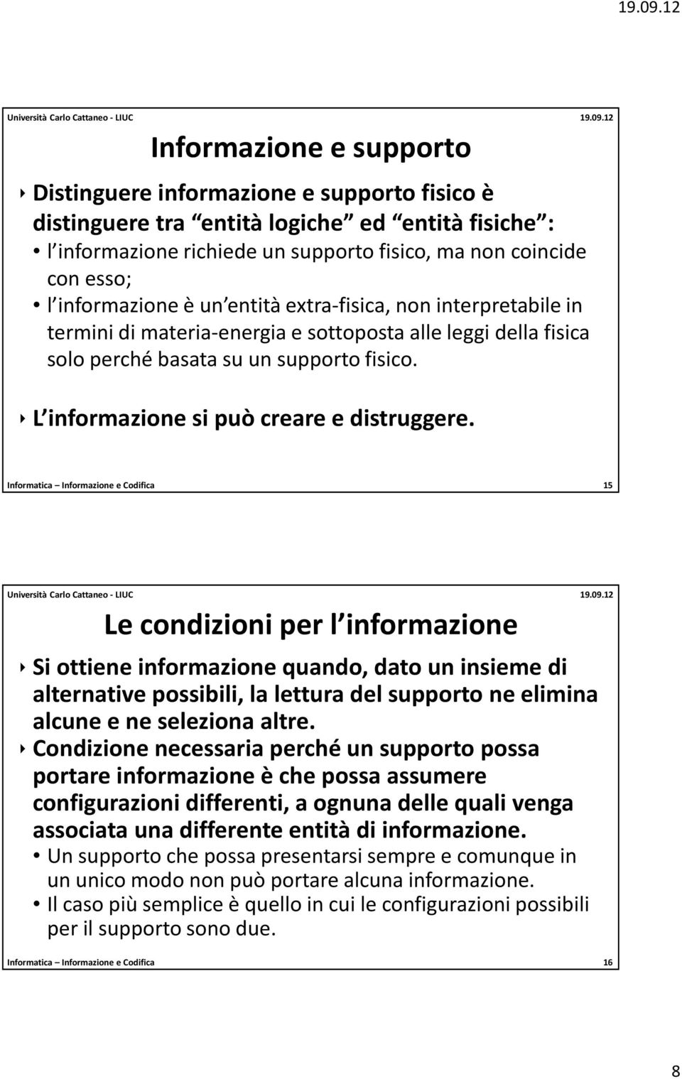 L informazione si può creare e distruggere.