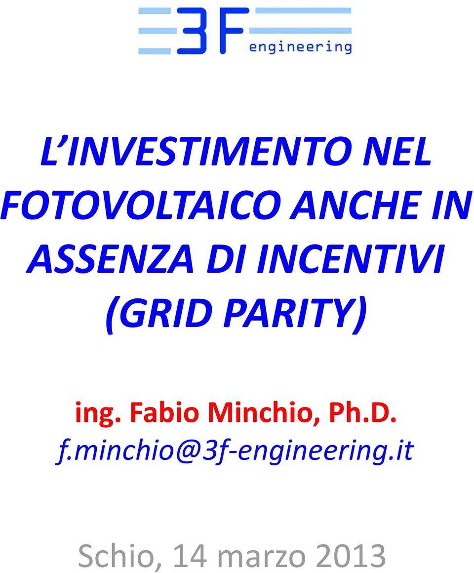 ing. Fabio Minchio, Ph.D. f.