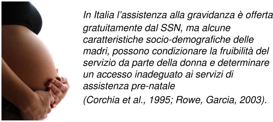 fruibilità del servizio da parte della donna e determinare un accesso