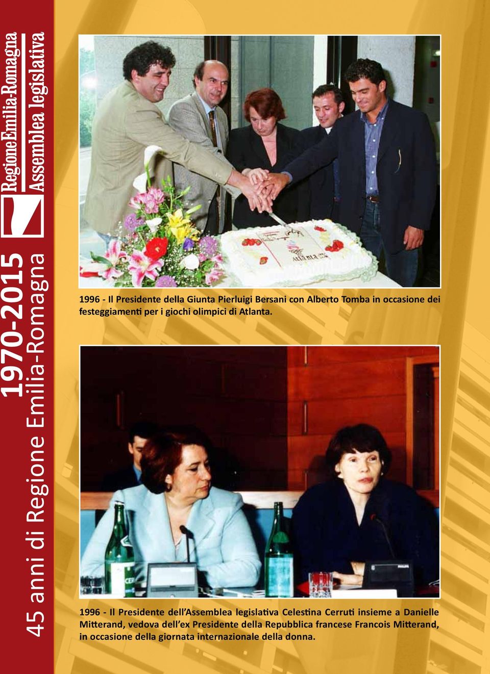 1996 - Il Presidente dell Assemblea legislativa Celestina Cerruti insieme a Danielle