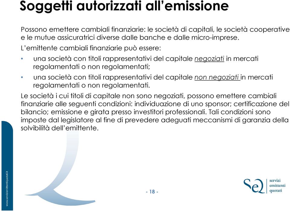 capitale non negoziati in mercati regolamentati o non regolamentati.