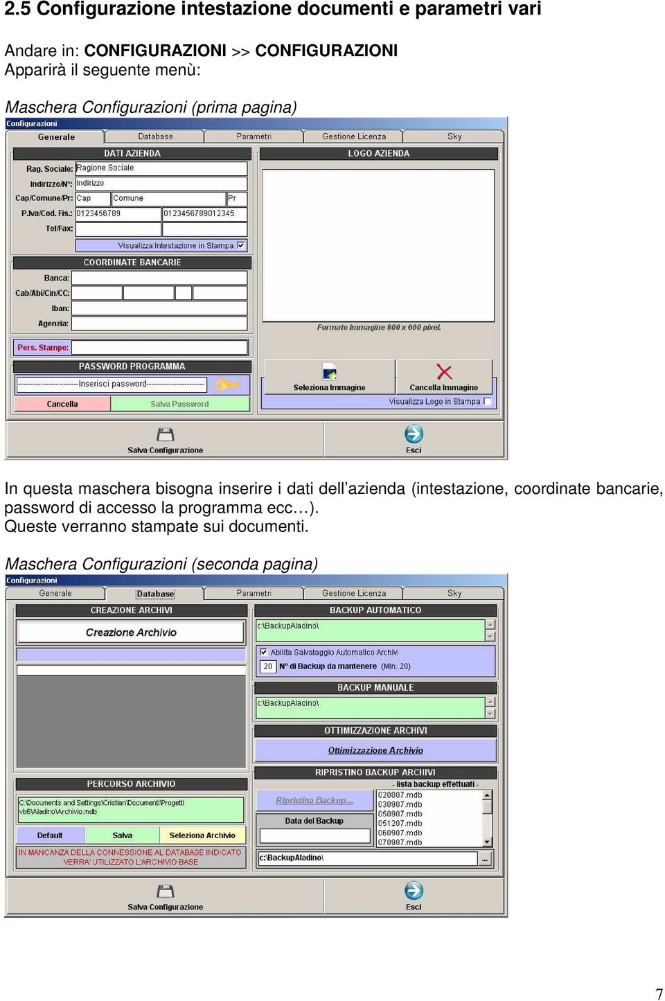 maschera bisogna inserire i dati dell azienda (intestazione, coordinate bancarie, password di