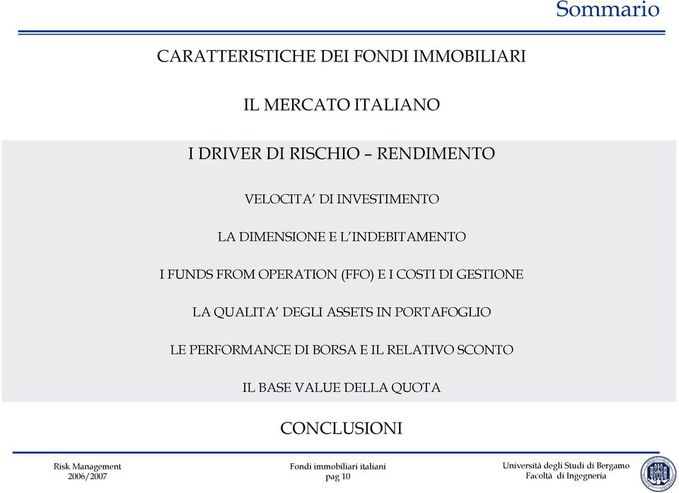 FROM OPERATION (FFO) E I COSTI DI GESTIONE LA QUALITA DEGLI ASSETS IN PORTAFOGLIO