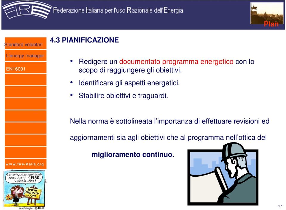 raggiungere gli obiettivi. Identificare gli aspetti energetici.