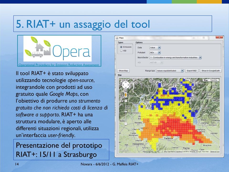 uno strumento gratuito che non richieda costi di licenza di software a supporto.