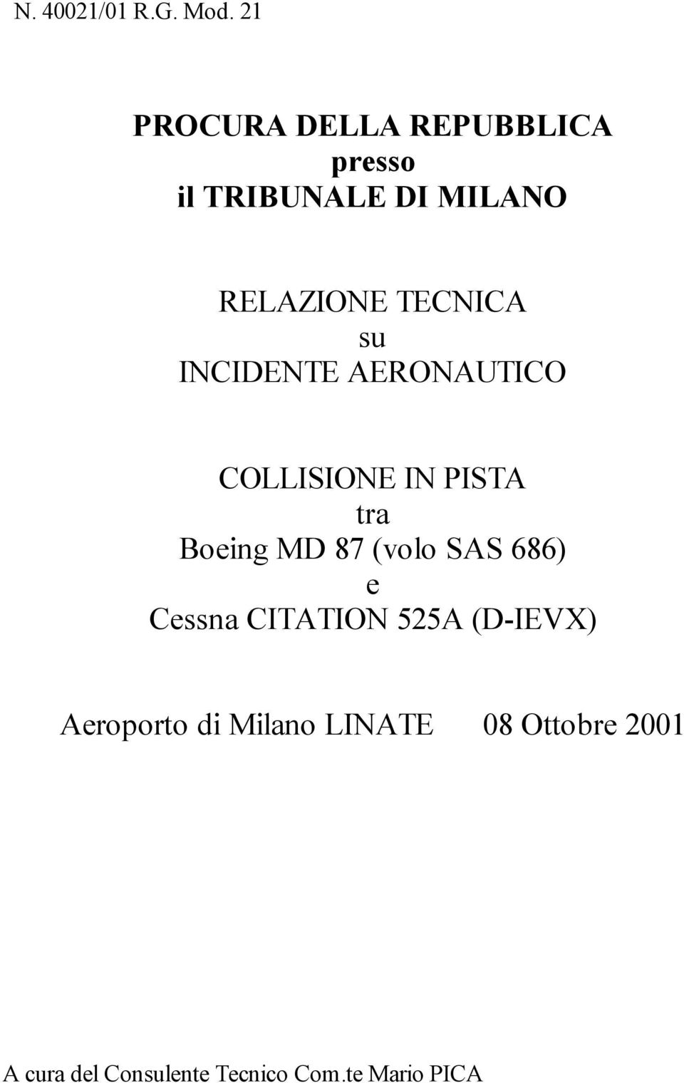 TECNICA su INCIDENTE AERONAUTICO COLLISIONE IN PISTA tra Boeing MD 87