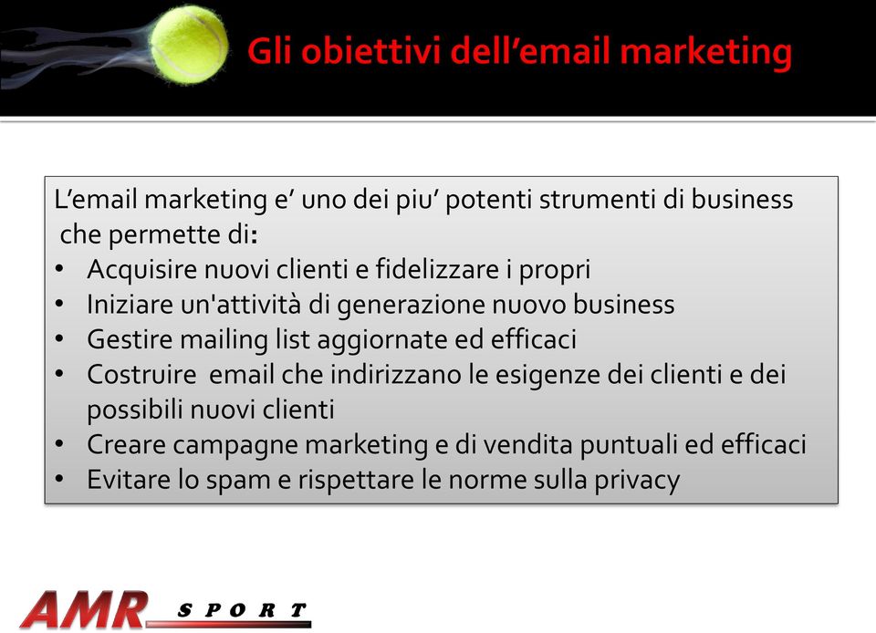 ed efficaci Costruire email che indirizzano le esigenze dei clienti e dei possibili nuovi clienti Creare