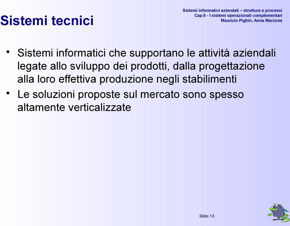 alla loro effettiva produzione negli stabilimenti Le soluzioni