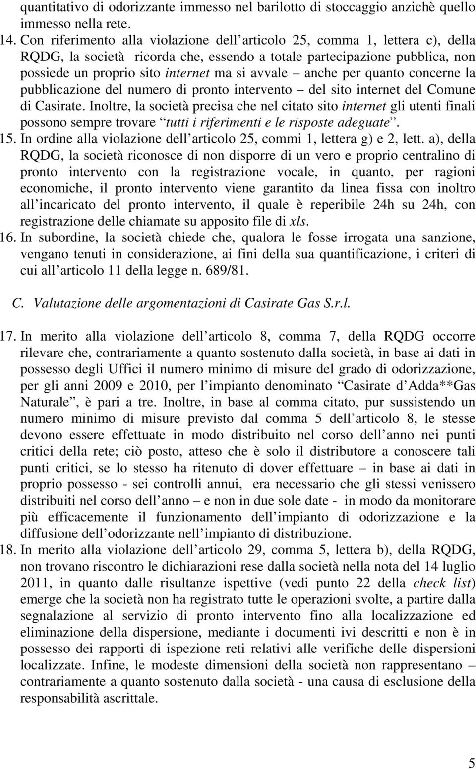 anche per quanto concerne la pubblicazione del numero di pronto intervento del sito internet del Comune di Casirate.